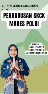 Pengurusan SKCK Mabes Polri Tercepat Di Kecamatan Pademangan Jakarta Utara