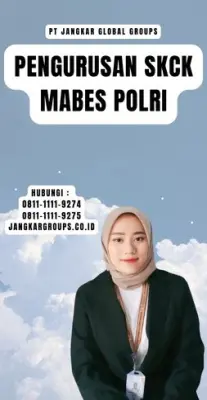 Pengurusan SKCK Mabes Polri Teramanah Di Kecamatan Kebon Jeruk Jakarta Barat