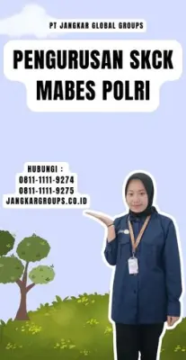 Pengurusan SKCK Mabes Polri Terbaru Di Kecamatan Tambora Jakarta Barat